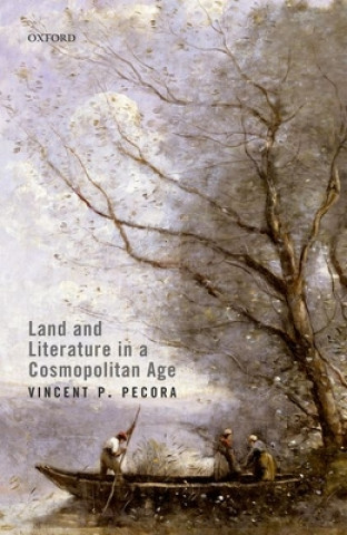 Kniha Land and Literature in a Cosmopolitan Age Pecora