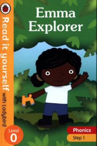 Kniha Emma Explorer - Read it yourself with Ladybird Level 0: Step 1 