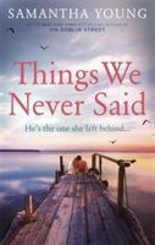 Carte Things We Never Said Samantha Young