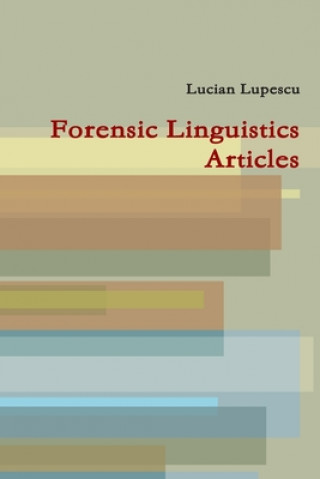 Könyv Forensic Linguistics Articles Lucian Lupescu