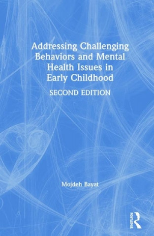 Buch Addressing Challenging Behaviors and Mental Health Issues in Early Childhood Bayat