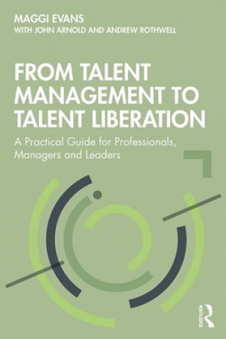 Libro From Talent Management to Talent Liberation Maggi Evans