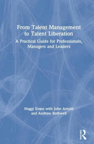 Carte From Talent Management to Talent Liberation Maggi Evans