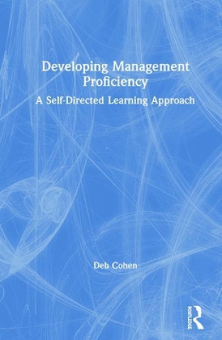 Knjiga Developing Management Proficiency Deb Cohen