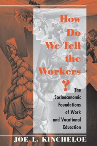 Buch How Do We Tell the Workers? Joe Kincheloe