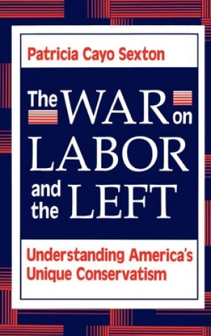 Könyv War On Labor And The Left Patricia Cayo Sexton