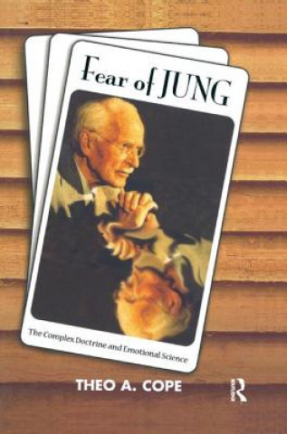 Könyv Fear of Jung Theo A. Cope
