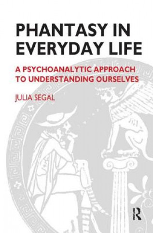 Книга Phantasy in Everyday Life Julia Segal