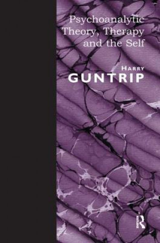 Carte Psychoanalytic Theory, Therapy and the Self Harry Y. Guntrip