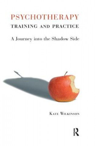 Kniha Psychotherapy Training and Practice Kate Wilkinson