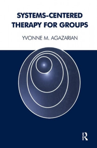 Kniha Systems-Centered Therapy for Groups Yvonne M. Agazarian