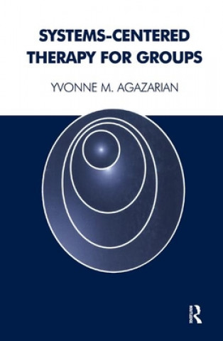 Könyv Systems-Centered Therapy for Groups Yvonne M. Agazarian