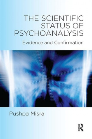 Kniha Scientific Status of Psychoanalysis Pushpa Misra