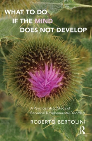Carte What to do if the Mind does not Develop Roberto Bertolini