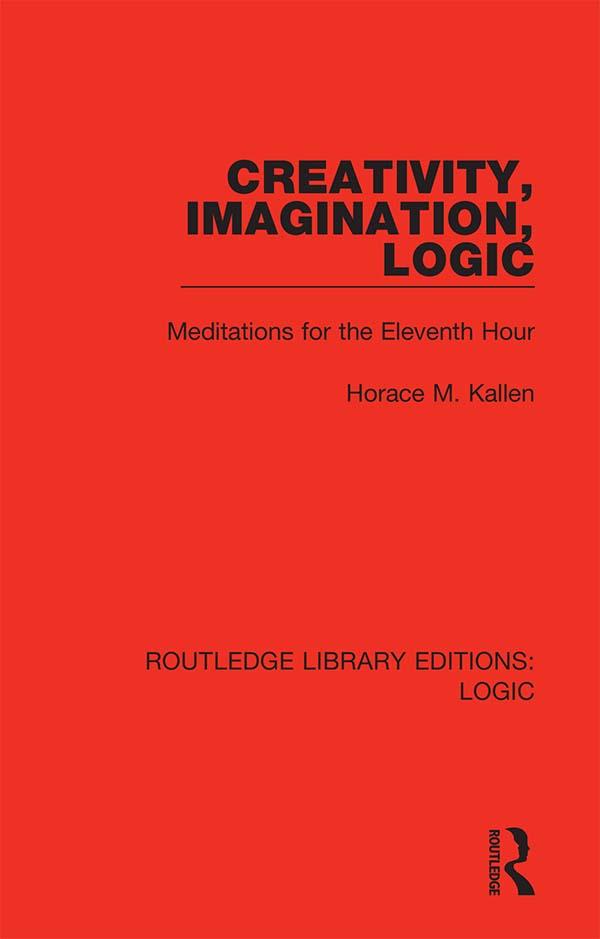 Boek Creativity, Imagination, Logic Horace M. Kallen