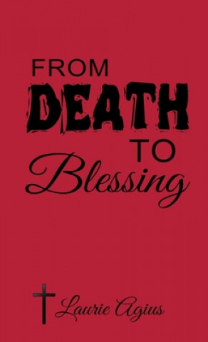 Carte From Death to Blessing LAURIE AGIUS