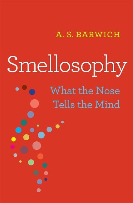 Kniha Smellosophy A. S. Barwich