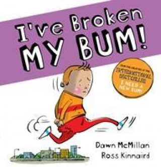 Kniha I've Broken My Bum (PB) Dawn McMillan