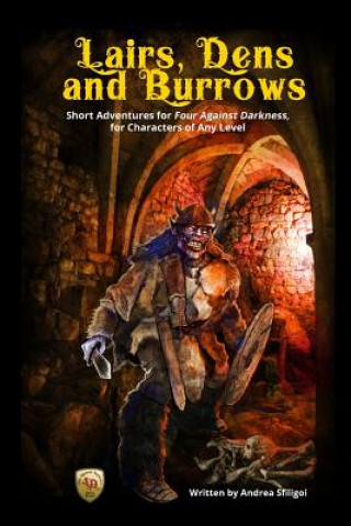 Könyv Lairs, Dens and Burrows: Short adventures for Four Against Darkness, for Characters of Any Level Andrea Sfiligoi