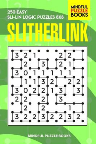 Книга Slitherlink: 250 Easy Sli-Lin Logic Puzzles 8x8 Mindful Puzzle Books