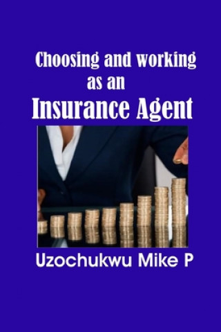 Книга Choosing and Working as an Insurance Agent Kate O Efurhieme