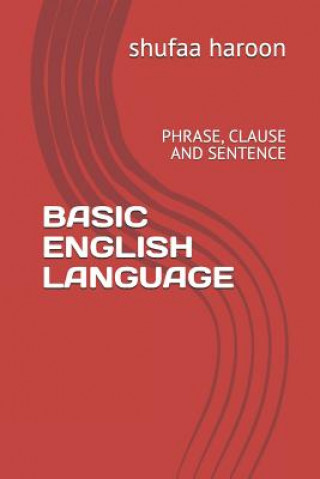 Kniha Basic English Language: Phrase, Clause and Sentence Shufaa Haroon