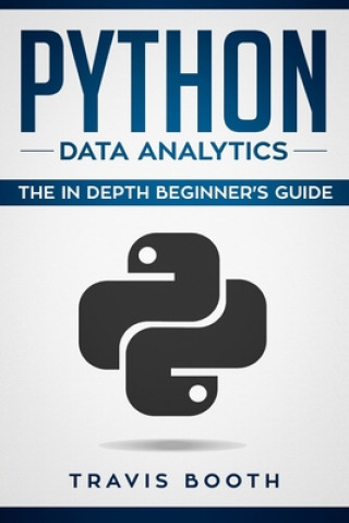 Kniha Python Data Analytics: The Beginner's Real World Crash Course Travis Booth