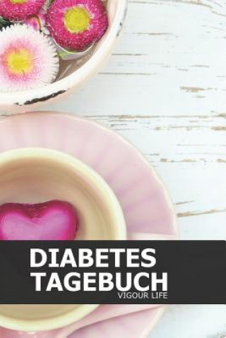 Kniha Diabetes Tagebuch: Blutzucker und Insulin im Blick behalten für mehr als 100 Tage - Klein & Kompakt ca. A5 Vigour Life