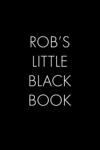 Książka Rob's Little Black Book: The Perfect Dating Companion for a Handsome Man Named Rob. A secret place for names, phone numbers, and addresses. Wingman Publishing