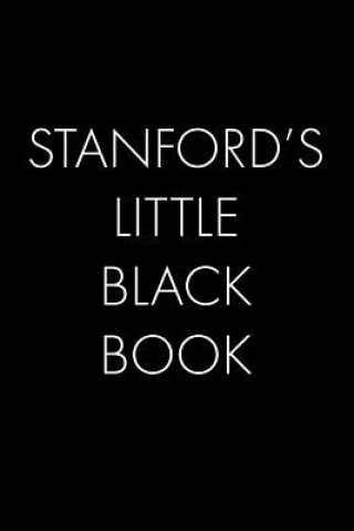 Carte Stanford's Little Black Book: The Perfect Dating Companion for a Handsome Man Named Stanford. A secret place for names, phone numbers, and addresses Wingman Publishing