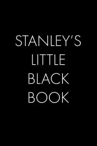 Könyv Stanley's Little Black Book: The Perfect Dating Companion for a Handsome Man Named Stanley. A secret place for names, phone numbers, and addresses. Wingman Publishing