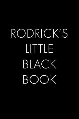 Könyv Rodrick's Little Black Book: The Perfect Dating Companion for a Handsome Man Named Rodrick. A secret place for names, phone numbers, and addresses. Wingman Publishing