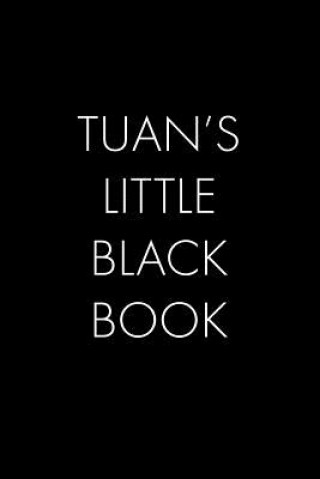 Kniha Tuan's Little Black Book: The Perfect Dating Companion for a Handsome Man Named Tuan. A secret place for names, phone numbers, and addresses. Wingman Publishing