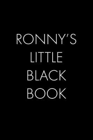 Libro Ronny's Little Black Book: The Perfect Dating Companion for a Handsome Man Named Ronny. A secret place for names, phone numbers, and addresses. Wingman Publishing