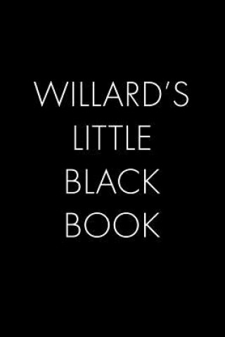 Kniha Willard's Little Black Book: The Perfect Dating Companion for a Handsome Man Named Willard. A secret place for names, phone numbers, and addresses. Wingman Publishing