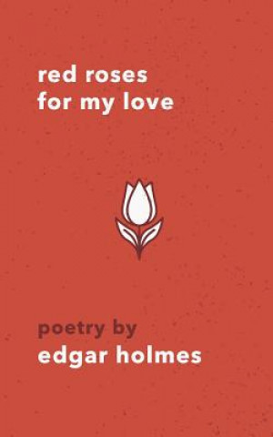 Könyv Red Roses For My Love Edgar Holmes