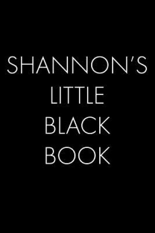 Book Shannon's Little Black Book: The Perfect Dating Companion for a Handsome Man Named Shannon. A secret place for names, phone numbers, and addresses. Wingman Publishing