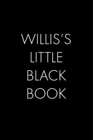 Kniha Willis's Little Black Book: The Perfect Dating Companion for a Handsome Man Named Willis. A secret place for names, phone numbers, and addresses. Wingman Publishing