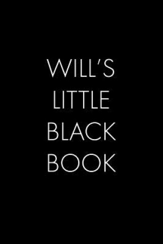 Kniha Will's Little Black Book: The Perfect Dating Companion for a Handsome Man Named Will. A secret place for names, phone numbers, and addresses. Wingman Publishing