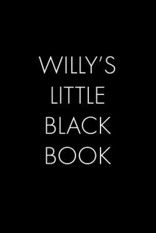 Kniha Willy's Little Black Book: The Perfect Dating Companion for a Handsome Man Named Willy. A secret place for names, phone numbers, and addresses. Wingman Publishing