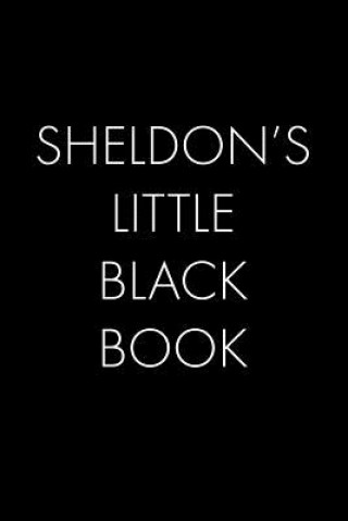 Carte Sheldon's Little Black Book: The Perfect Dating Companion for a Handsome Man Named Sheldon. A secret place for names, phone numbers, and addresses. Wingman Publishing