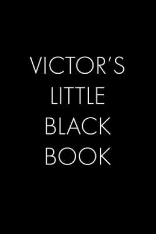 Carte Victor's Little Black Book: The Perfect Dating Companion for a Handsome Man Named Victor. A secret place for names, phone numbers, and addresses. Wingman Publishing