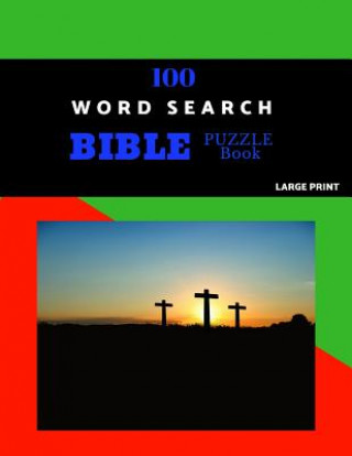 Carte 100 Word Search Bible Puzzle Book Large Print: Brain Challenging Bible Puzzles For Hours Of Fun Akebia Puzzles