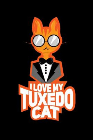 Buch I Love My Tuxedo Cat: 120 Pages I 6x9 I Karo I Funny Business, Office & Kitten Gifts Funny Notebooks