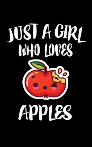 Kniha Just A Girl Who Loves Apples: Animal Nature Collection Marko Marcus