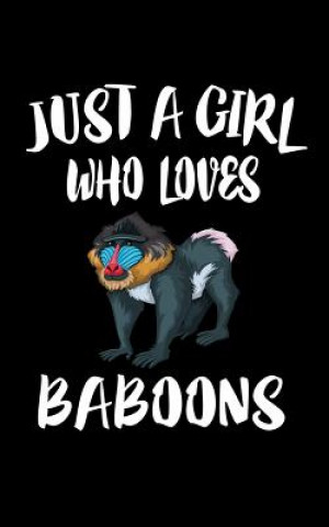 Carte Just A Girl Who Loves Baboons: Animal Nature Collection Marko Marcus