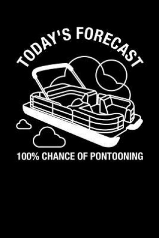 Книга Today's Forecast 100% Chance Of Pontooning: 120 Pages I 6x9 I Dot Grid I Funny Boating, Sailing & Vacation Gifts Funny Notebooks