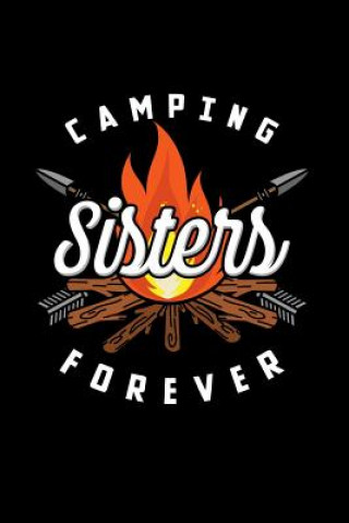 Könyv Camping Sisters Forever: 120 Pages I 6x9 I Dot Grid I Funny Camping, Tent & Hiking Gifts Funny Notebooks