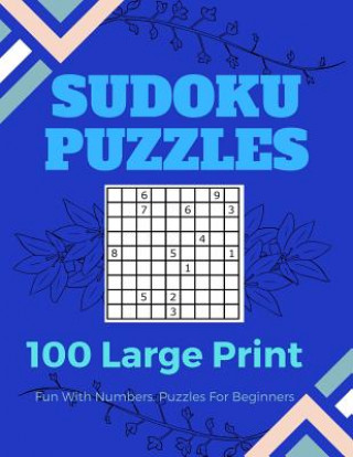 Book Sudoku Puzzles 100 Large Print: Fun With Numbers, Puzzles For Beginners Tomger Puzzle Books