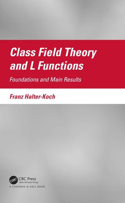 Carte Class Field Theory and L Functions Halter-Koch